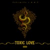 Toxic Love (feat. A.N.T) - Single