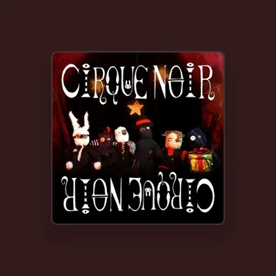 Listen to Cirque Noir, watch music videos, read bio, see tour dates & more!