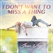 I Don't Want to Miss a Thing (feat. LaToya) [Jane Vogue Ibiza Mix] artwork