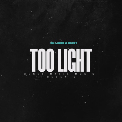 Too Light (feat. Dirty Rockkk) - Single