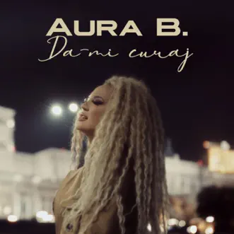 Da-mi curaj - Single by Aura B. album reviews, ratings, credits