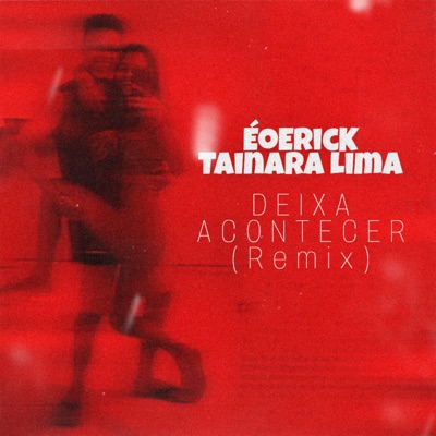 Deixa Acontecer (Remix) [feat. Tainara Lima] - Single