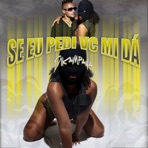 Se Eu Pedi Vc Mi Dá - Single