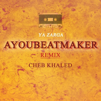 Ya Zarga Remix Cheb Khaled - Single