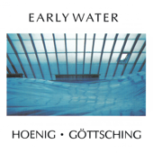 Early Water - Michael Hoenig & Manuel Göttsching