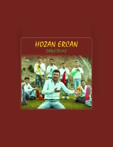Poslechněte si interpreta Hozan Ercan, sledujte hudební videa, přečtěte si životopis, podívejte se na data turné a další informace.