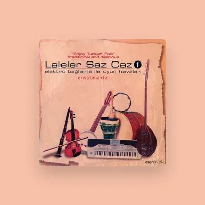 Listen to Laleler Saz Caz, watch music videos, read bio, see tour dates & more!