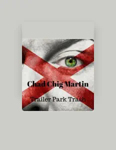 Chad Chig Martin dinle, müzik videolarını izle, biyografisini oku, tur tarihlerini ve daha fazlasını gör!