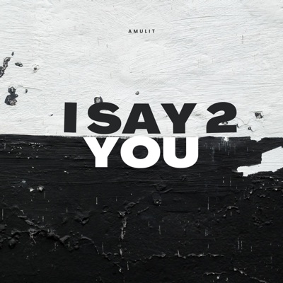 I Say 2 You - Single