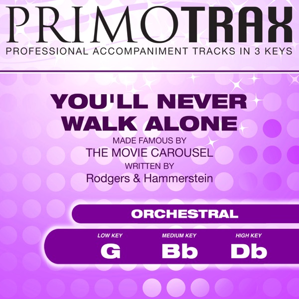 You'll Never Walk Alone (Made Famous by the Movie Carousel ) [Pop Primotrax] [Performance Tracks] - EP