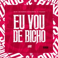 Eu Vou de Bicho - Single - Dj Figueredo, Mc Magrinho, MC RN Original & Mc Gw
