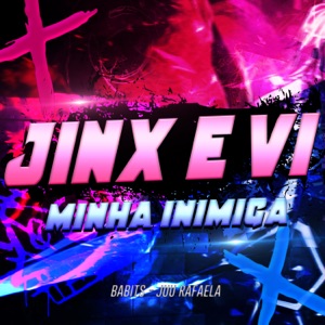 Jinx e Vi: Minha Inimiga (feat. Juu Rafaela)