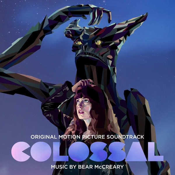 Colossal (Original Motion Picture Soundtrack) - Bear McCreary