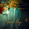 Kelvy Jai - Good Bye artwork