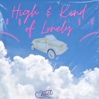 High & Kinda Lonely - Single - C-Mill