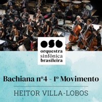 Bachiana Nº 4 - 1º Movimento - Single - Orquestra Sinfônica Brasileira