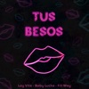 Tus Besos (feat. Fili Wey & Baby Lucka) - Single