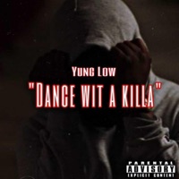 Dance wit a killa - Single - Yung Low
