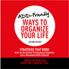 ADD-Friendly Ways to Organize Your Life Second Edition : Strategies That Work from an Acclaimed Professional Organizer and a Renowned ADD Clinician - Judith Kolberg