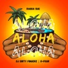 Aloha (feat. O-FouR & DJ Dirty Fingerz) - Single