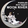 Moon River - Puddles Pity Party