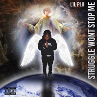 The Struggle Won't Stop Me - Lil Plu