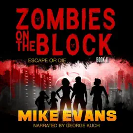 Escape or Die: Zombies on the Block, Book 11 (Unabridged)