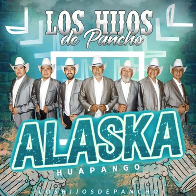 Los Hijos de Pancho Norteño - Alaska (Huapango)