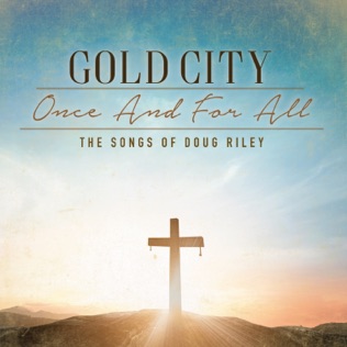 Gold City Once And For All