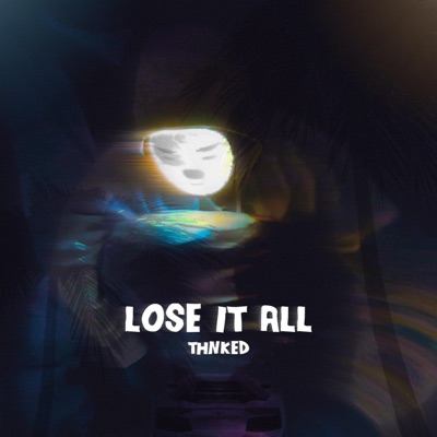 Lose It All - Single