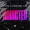Addicted (Remix) - DJ C-Side, DJ Carlos Rivera & O-Dee lyrics