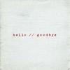 HELLO//GOODBYE - Single