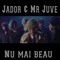 Nu mai beau (feat. Mr Juve) - Jador lyrics