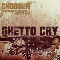 Ghetto Cry (feat. DNYCE) - Single - Choosen