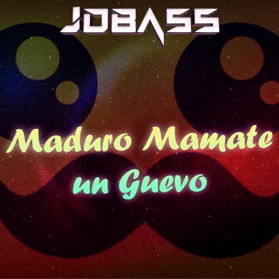Maduro Mamate un Guevo - Single