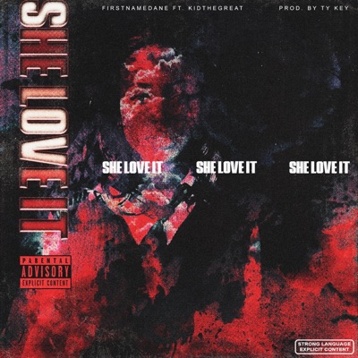 She Love It (feat. KidTheGreat) - Single