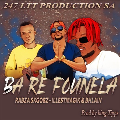 Ba Re Founela (feat. Rabza Skgobz & Bhlain) - Single