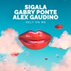 Cover Sigala ft.Gabry Ponte & Alex Gaudino - Rely On Me