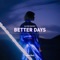 Better Days - Oliver Cricket lyrics