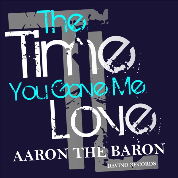 The Time You Gave Me Love - Single