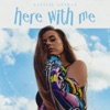 Here With Me - Single