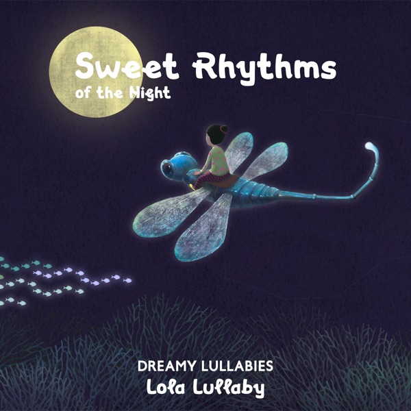 Sweet Rhythms of the Night (Dreamy Lullabies)