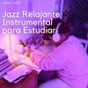 Jazz Relajante Instrumental para Estudiar