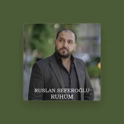 Listen to Ruslan Səfəroğlu, watch music videos, read bio, see tour dates & more!