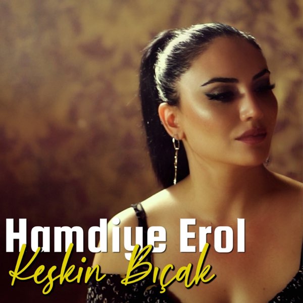 Keskin Bıçak - Single - Album by Hamdiye Erol - Apple Music