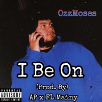 I Be On - Single - OzzMoses