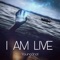 I Am Live - _youngshot lyrics