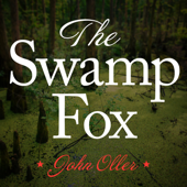 The Swamp Fox - John Oller Cover Art