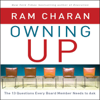 Owning Up : The 14 Questions Every Board Member Needs to Ask - Ram Charan