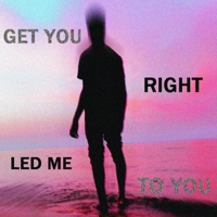 Get You Right (Led Me To You) - Single - Breadhead11